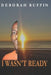 I Wasn't Ready by Deborah Ruffin