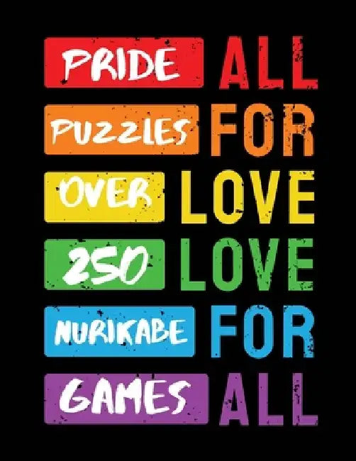 Pride Puzzles: Over 250 Nurikabe Number Games by C. a. Watts