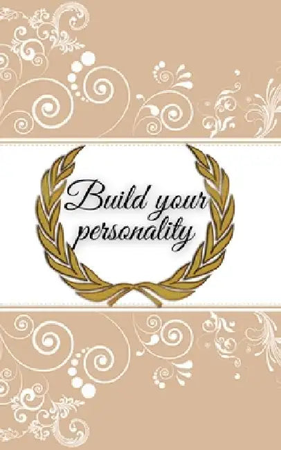 build your personality: Draw your life path and create your personality by 3imad Book