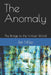 The Anomaly: The Bridge to the Virtual World by Jeff Miller