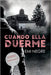 Cuando ella duerme: El thriller que no te dejará dormir by Negre, Emi