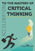 Acceleration To the Mastery of Critical Thinking by Dean Mukesh