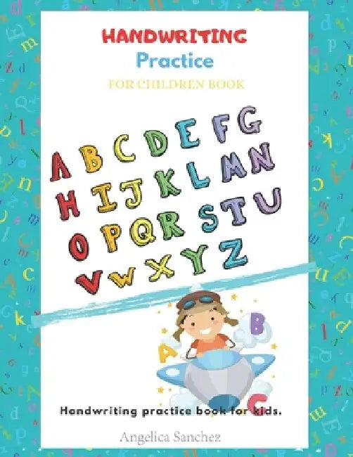 Handwriting Practice for children Book. by Angelica Sanchez