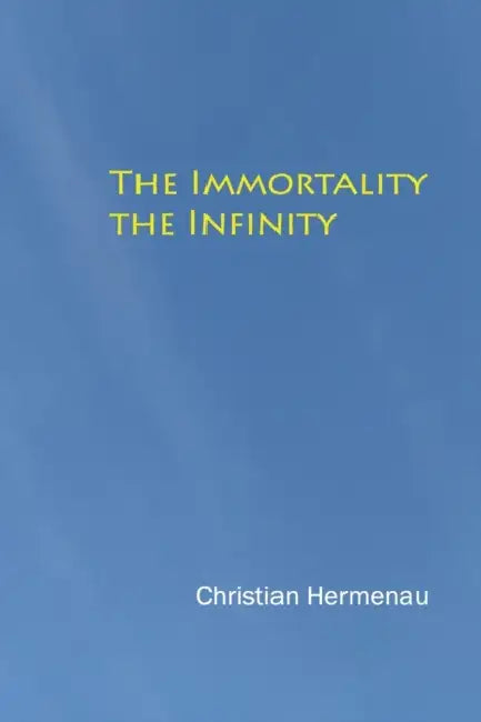 The Immortality, the Infinity by Christian Hermenau