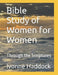 Bible Study of Women for Women: Through Scriptures by Ivonne Haddock