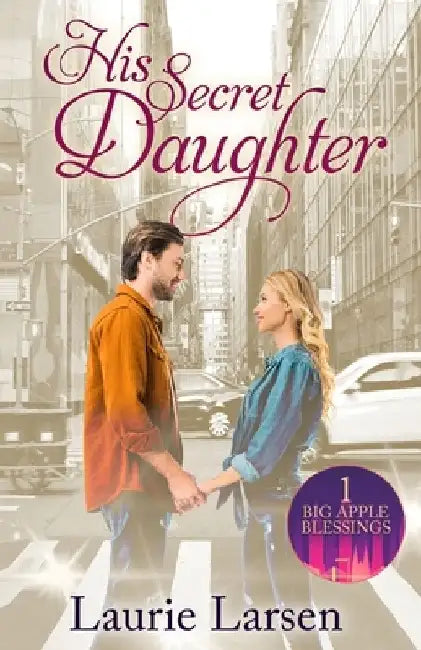 His Secret Daughter by Laurie Larsen