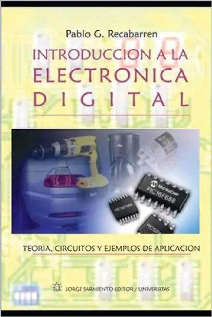 Introducción a la Electrónica Digital: Teoría, Circuitos y Ejercicios de aplicación by Recabarren, Pablo G.