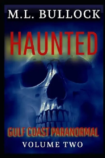 Haunted by M. L. Bullock