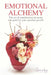 Emotional Alchemy: The art of transforming adversity into gold for your personal growth by Víctor Xochipa