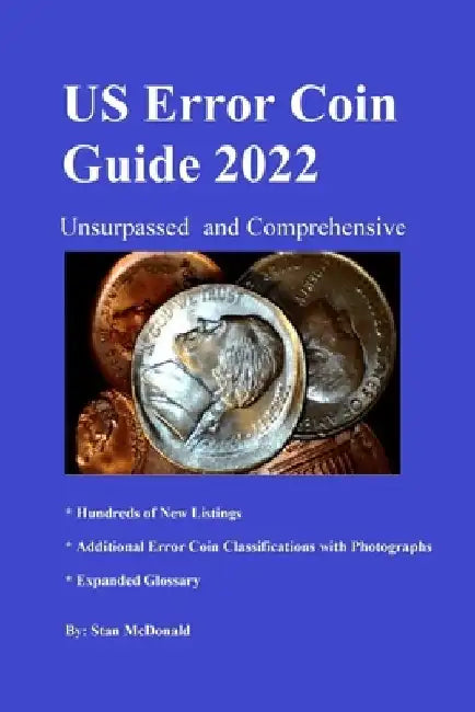 U.S. Error Coin Guide 2022: Comprehensive and unsurpassed by Stan C. McDonald