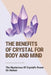 The Benefits Of Crystal For Body And Mind: The Mysterious Of Crystal's Power On Human: The Healing Power Of Crystals Book by Aline Celestino