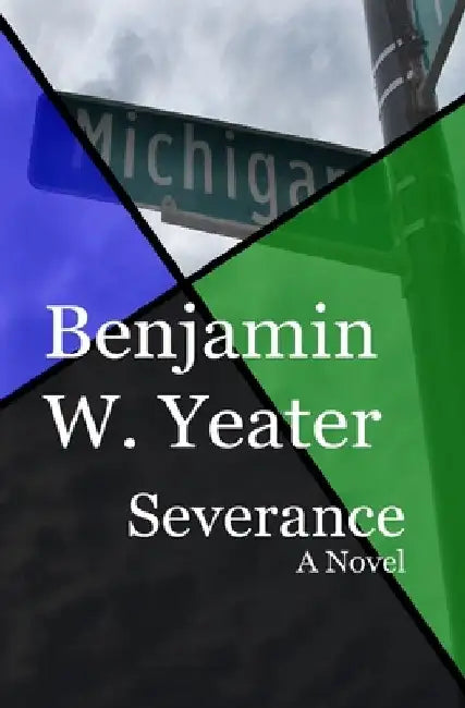 Severance Revisited by Benjamin Yeater