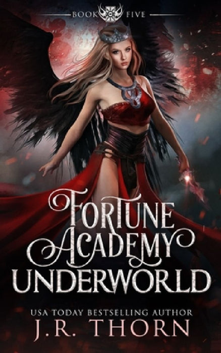 Fortune Academy Underworld: Book Five by J. R. Thorn