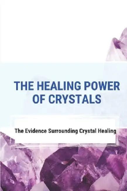 The Healing Power Of Crystals: The Evidence Surrounding Crystal Healing: Healing Stones Chart by Bok Isassi