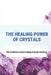 The Healing Power Of Crystals: The Evidence Surrounding Crystal Healing: Healing Stones Chart by Bok Isassi