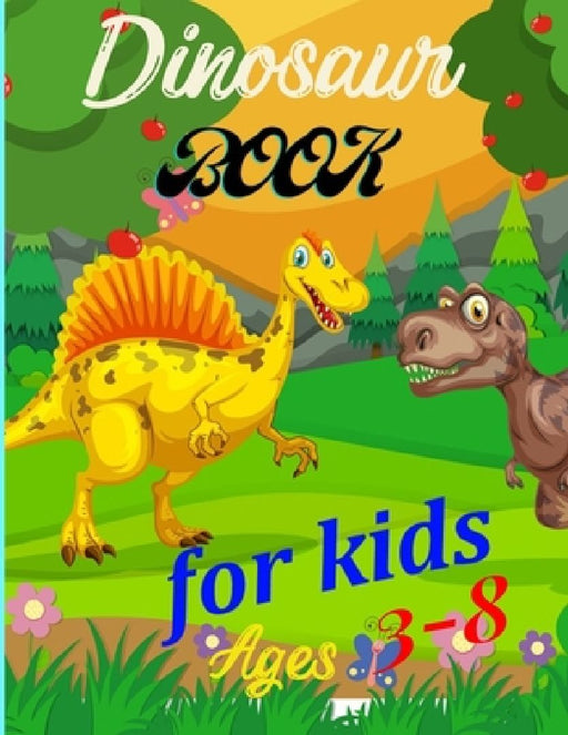Dinosaur book for kids ages 3-8: dinosaur coloring book for kids great gift for boys & girls ages 3-8. Jumbo Kids Coloring Book With Dinosaur Facts. by Dino Yachou