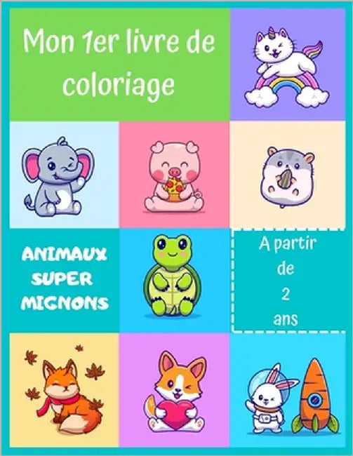 mon 1er livre de coloriage: ANIMAUX SUPER MIGNON - A partir de 2 ans - 50 motifs by Clouds, J.