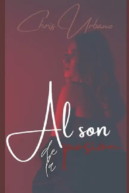 Al son de la pasión by Chris Urbano