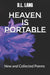 Heaven is Portable: New and Collected Poems by D. L. Lang