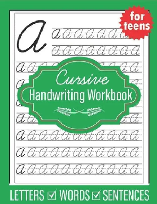 Cursive Handwriting Workbook for Teens: Handwriting practice workbook for young adults teens and tweens, practice letters words and sentences by Sultana Publishing