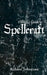 A Witch's Guide to Spellcraft by Althaea Sebastiani