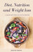 Diet, Nutrition and Weightloss: Healthy way to cleanse your body, lose those extra fats and maintain healthy weight. by Shelley Santra