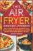This Air Fryer Book Is Not a Cookbook: Basic Education for Beginners Who Want To Own an Air Fryer & Air Fryer Owners Who Never Opened the Box by Nicole R. Stewart