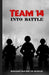 Team 14 Into Battle by Anandini Atray Bhagali