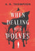 When Dealing with Wolves by A. R. Thompson