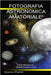 Fotografia Astronomica Amatoriale: Guida Pratica Vol. 1 by Pantò, Marco