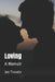 Loving: A Memoir by Jon Trovato