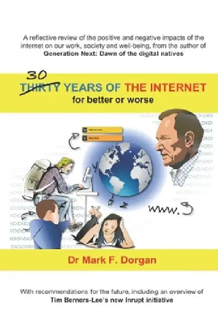 Thirty Years of the Internet: for better or worse by Mark F. Dorgan