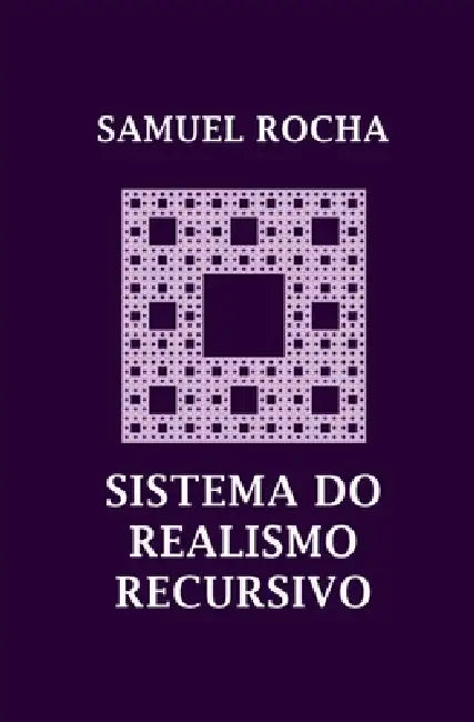 Sistema do Realismo Recursivo by Samuel Rocha