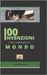 100 Invenzione Che Ha Cambiato Il Mondo: Discover the inventions that have made our world what it is today by Nora, Emily