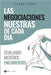 Las negociaciones nuestras de cada día: Develando misterios encubiertos by Coria, Clara