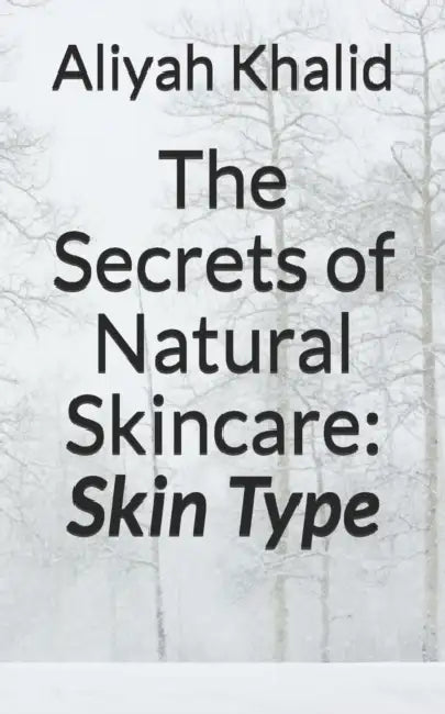 Skin type: The Secret of Natural Skincare by Amy (Reader) Boucher Pye