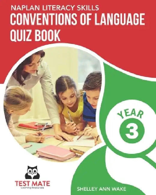 NAPLAN LITERACY SKILLS Conventions of Language Quiz Book Year 3 by Shelley Ann Wake
