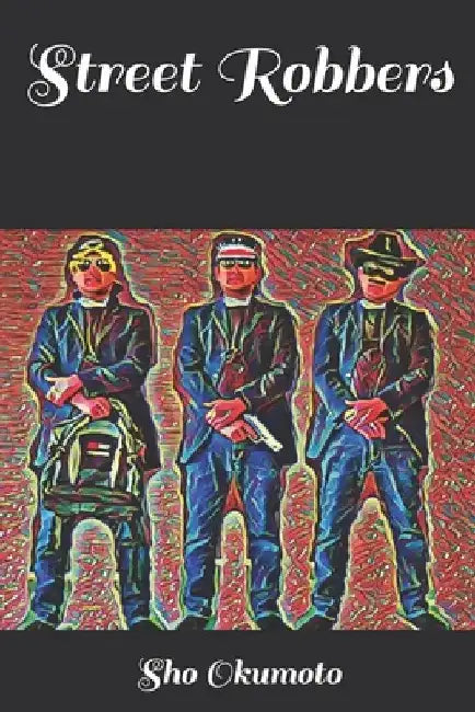 Street Robbers by Sho Okumoto