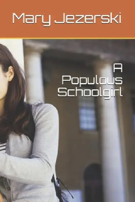 A Populous Schoolgirl by Mary V. Jezerski