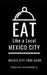 Eat Like a Local-Mexico City: Mexico City Food Guide by Eat Like A. Local