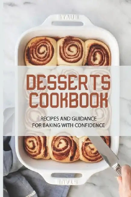 Desserts Cookbook: Recipes And Guidance For Baking With Confidence: Guide To Make Bread With Fruit Toppings by Lianne Whinery