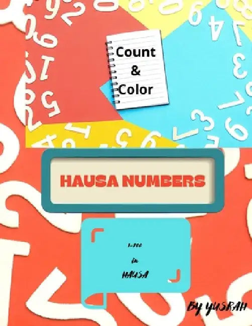 Count and Color in Hausa: Hausa Numbers by Yusrah Mukhtar