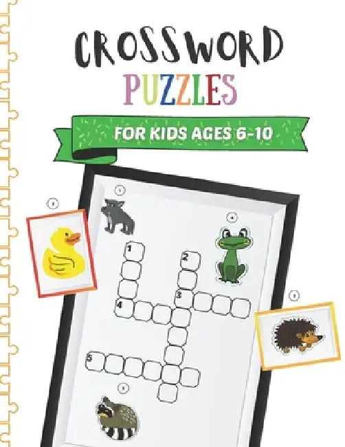 Crossword Puzzles for Kids Ages 6-10: Children Crossword Puzzle Book for Kids Age 6, 7, 8, 9 and 10 Kids Crosswords for 1st, 2nd and 3rd Graders by Tomad Press