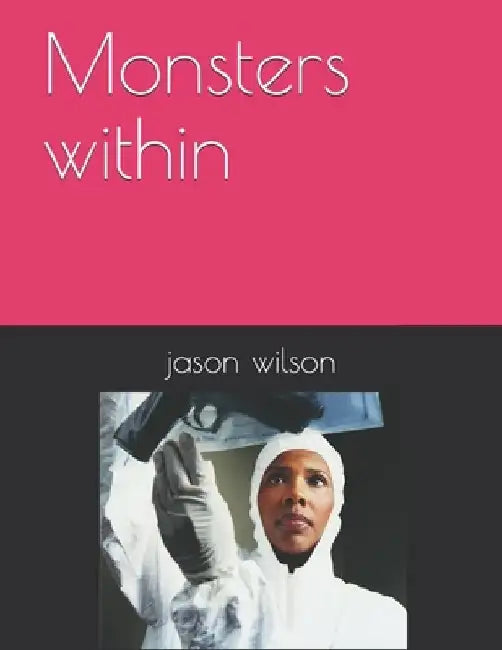 Monsters within by Jason Wilson