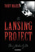 The Lansing Project: There's Nowhere to Hide by Dory Maust
