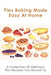 Pies Baking Made Easy At Home: A Collection Of Delicious Pies Recipes You Should Try: Fantastically Easy Pie Recipes by Corinna Poovey