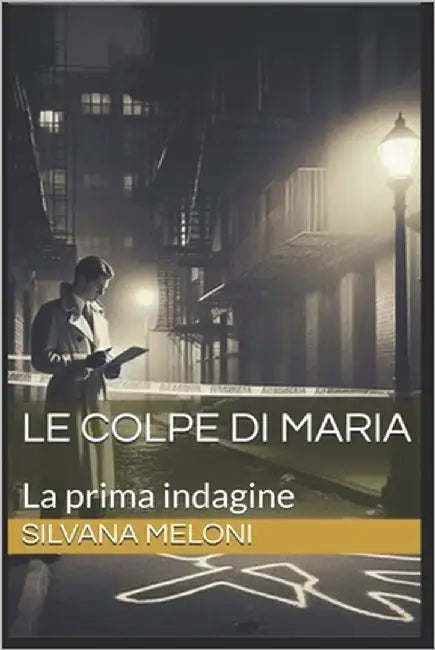 Le Colpe Di Maria: La prima indagine by Meloni, Silvana