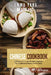 Chinese Cookbook: 2 Books in 1: A 140 Recipes Journey For Traditional Dishes From China by Emma Yang