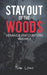 Stay Out of the Woods: Strange Encounters, Volume 2 by Tom Lyons