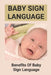 Baby Sign Language: Benefits Of Baby Sign Language: Babies Sign Language From Birth by Wilma Bucaram